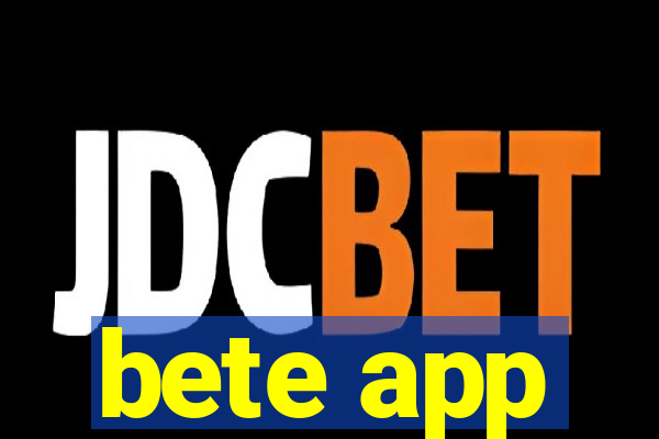 bete app